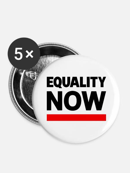 EQUALITY NOW Statement Spruch - Buttons groß 56 mm (5er Pack) - Weiß
