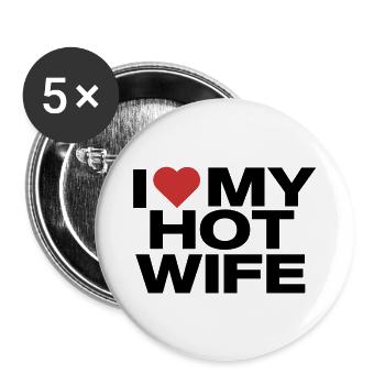 I Love My Hot Wife - Humorous declaration of love - Buttons large 2.2''/56 mm (5-pack) - white - Front