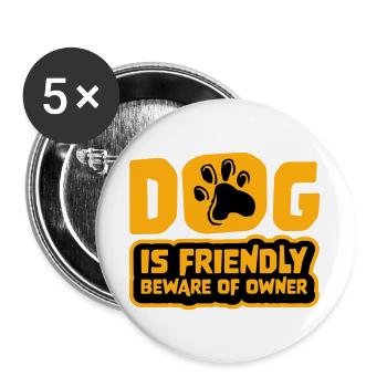 Dog Friendly Beware Owner Warnung Humor Beschützen - Buttons groß 56 mm (5er Pack) - Weiß - Vorne