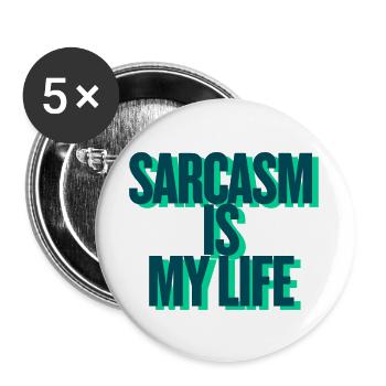 SARCASM IS MY LIFE - Buttons large 2.2''/56 mm (5-pack) - white - Front