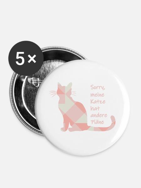 Katzenspruch - Sorry, meine Katze hat andere Pläne - Buttons groß 56 mm (5er Pack) - Weiß