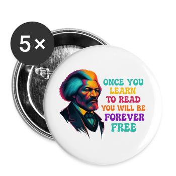 Once You Learn to Read You Will Be Free - Buttons large 2.2''/56 mm (5-pack) - white - Front