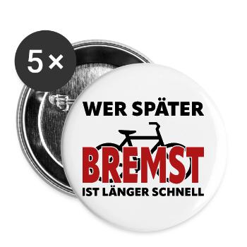 Si tu freines plus tard, tu es plus rapide et plus longtemps - vélo - Lot de 5 grands badges (56 mm) - blanc - Devant