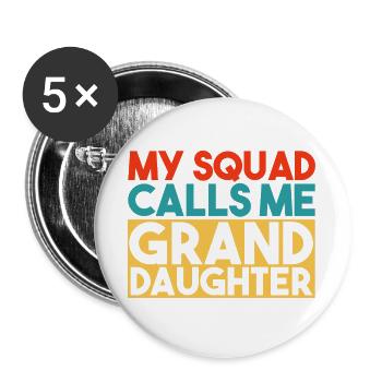 My Squad Calls Me Granddaughter Funny Family - Buttons large 2.2''/56 mm (5-pack) - white - Front