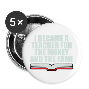 Je suis devenu professeur pour le logo de blague sur l’argent et la célébrité - Lot de 5 grands badges (56 mm) - blanc - Devant