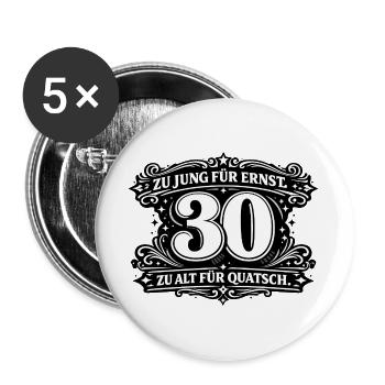 Zu Jung Für Ernst 30 - Buttons groß 56 mm (5er Pack) - Weiß - Vorne
