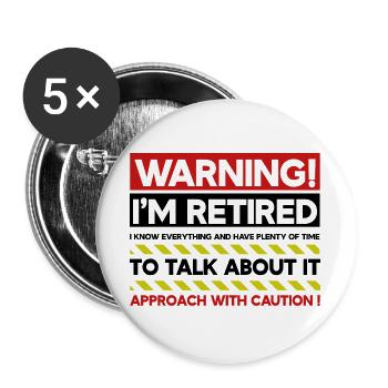Warning I'm Retired Approach With Caution Funny - Buttons large 2.2''/56 mm (5-pack) - white - Front
