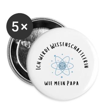 Wie mein Papa - eine echte Wissenschaftlerin! - Buttons groß 56 mm (5er Pack) - Weiß - Vorne