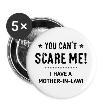 You Can’t Scare Me! – I Have A Mother-In-Law! (B) - Buttons groß 56 mm (5er Pack) - Weiß - Vorne