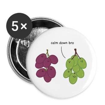 Beruhig dich, Bruder – Trauben - Buttons groß 56 mm (5er Pack) - Weiß - Vorne