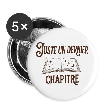 Juste un dernier chapitre - Citation Livre & PAL - Lot de 5 grands badges (56 mm) - blanc - Devant