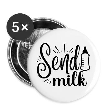 Send Milk. Lustiges Mutter Design. - Buttons groß 56 mm (5er Pack) - Weiß - Vorne