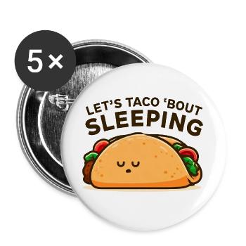 Taco Schlafkumpel Motiv - Buttons groß 56 mm (5er Pack) - Weiß - Vorne