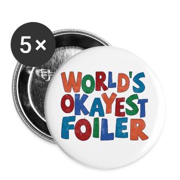 Worlds Okayest Foiler - Buttons groß 56 mm (5er Pack) - Weiß - Vorne