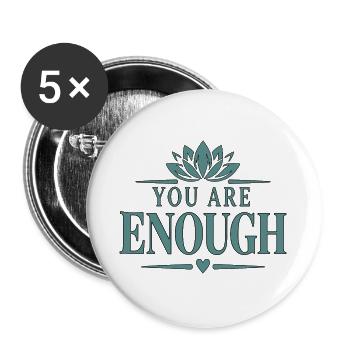 You Are Enough  - Buttons groß 56 mm (5er Pack) - Weiß - Vorne
