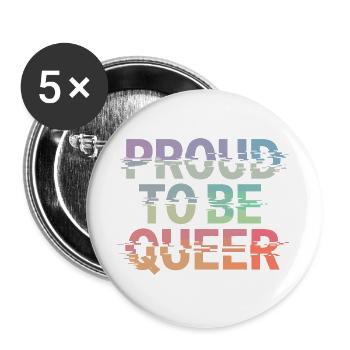 Proud To Be Queer LGBTQ Stolz Und Pride - Buttons groß 56 mm (5er Pack) - Weiß - Vorne