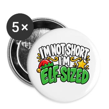 Ich bin nicht klein, ich elfgroß - Buttons groß 56 mm (5er Pack) - Weiß - Vorne