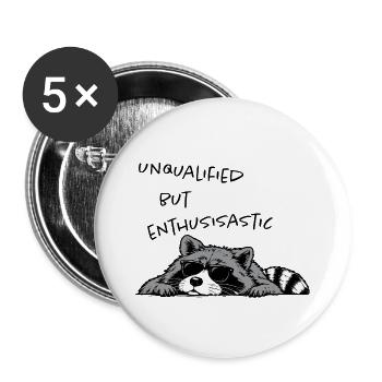 Unqualified but Enthusiastic – Lustiger Waschbär - Buttons groß 56 mm (5er Pack) - Weiß - Vorne