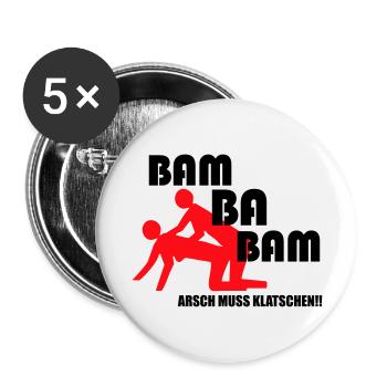Arsch muss klatschen Bam ba Bam - Buttons groß 56 mm (5er Pack) - Weiß - Vorne