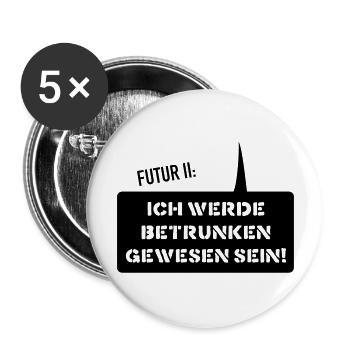 Futur 2 Ich werde betrunk - Buttons groß 56 mm (5er Pack) - Weiß - Vorne