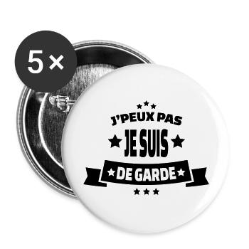 j'peux pas je suis de garde - Lot de 5 grands badges (56 mm) - blanc - Devant