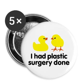 I had plastic surgery done (Gummi-Ente) - Buttons groß 56 mm (5er Pack) - Weiß - Vorne