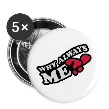 Why Always Me - Buttons large 2.2''/56 mm (5-pack) - white - Front