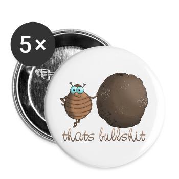 Mistkäfer "thats bullshit" - Buttons groß 56 mm (5er Pack) - Weiß - Vorne
