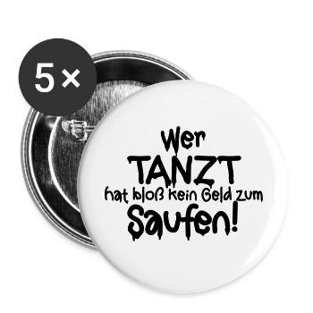 Tanzen kein Geld zum saufen Disco Euro Dollar Bier - Buttons groß 56 mm (5er Pack) - Weiß - Vorne