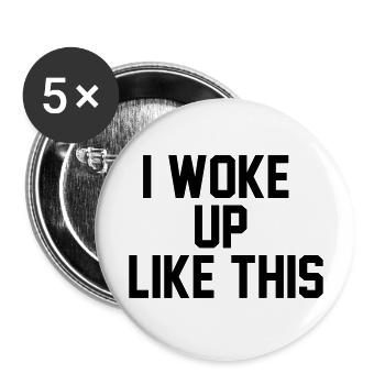 I woke up like this - Lot de 5 grands badges (56 mm) - blanc - Devant