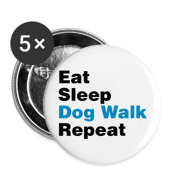eat sleep dog walk repeat 2col - Buttons large 2.2''/56 mm (5-pack) - white - Front