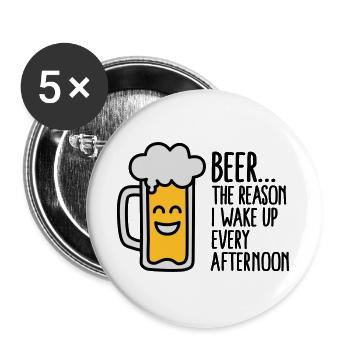 Beer is the reason I wake up every afternoon - Buttons large 2.2''/56 mm (5-pack) - white - Front