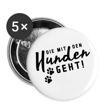 die mit den hunden geht - Buttons groß 56 mm (5er Pack) - Weiß - Vorne
