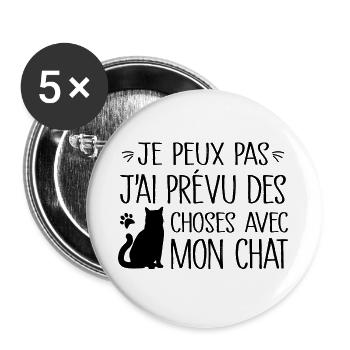 Je peux pas j'ai prévu des choses avec mon chat - Lot de 5 grands badges (56 mm) - blanc - Devant