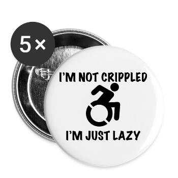 Nicht behindert nur faul, Rollstuhl-Humor # - Buttons groß 56 mm (5er Pack) - Weiß - Vorne