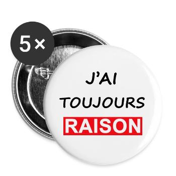 J AI TOUJOUR RAISON - Lot de 5 grands badges (56 mm) - blanc - Devant