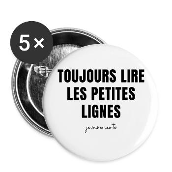 toujours lire les petites lignes- annonce grossess - Lot de 5 grands badges (56 mm) - blanc - Devant