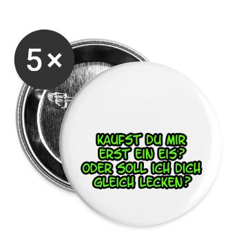 Kaufst du mir erst ein Eis - Buttons groß 56 mm (5er Pack) - Weiß - Vorne