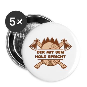 Der mit dem Holz spricht - Buttons groß 56 mm (5er Pack) - Weiß - Vorne