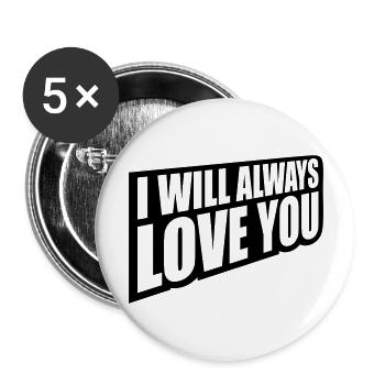 I will always love - Buttons large 2.2''/56 mm (5-pack) - white - Front