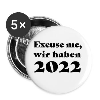 TikTok Trend | Excuse me, wir haben 2022 - Buttons groß 56 mm (5er Pack) - Weiß - Vorne