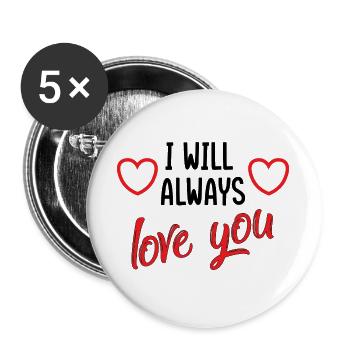 I will always love you - love illustration - Buttons large 2.2''/56 mm (5-pack) - white - Front