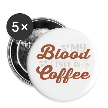 My Blood Type is Coffee - Buttons large 2.2''/56 mm (5-pack) - white - Front