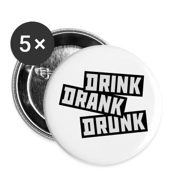 drink drank drunk Zitat - Buttons groß 56 mm (5er Pack) - Weiß - Vorne