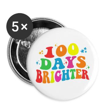 100 days brighter - 100th Day Of School Gift - Buttons large 2.2''/56 mm (5-pack) - white - Front