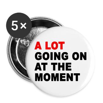 Im Moment ist viel los - Buttons groß 56 mm (5er Pack) - Weiß - Vorne
