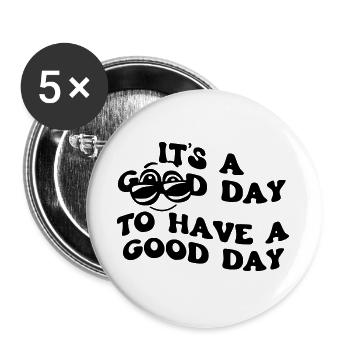 Ein guter Tag, um einen guten Tag zu haben # - Buttons groß 56 mm (5er Pack) - Weiß - Vorne