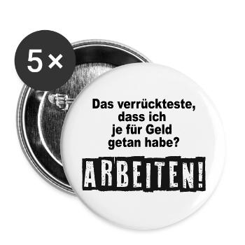 Das verrückteste, dass ich je für Geld getan habe? - Buttons groß 56 mm (5er Pack) - Weiß - Vorne