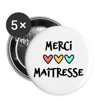 MAÎTRESSE. MERCI. MERCI MAÎTRESSE. COEUR - Lot de 5 grands badges (56 mm) - blanc - Devant