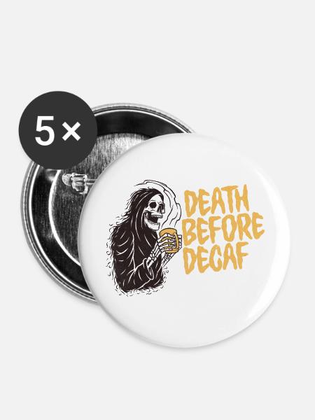 Death Before Decaf - Buttons groß 56 mm (5er Pack) - Weiß
